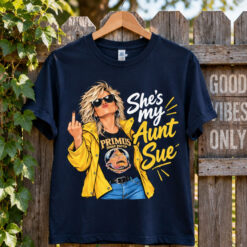 She’s My Aunt Sue Primus T-Shirt